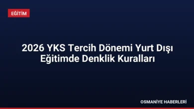 2026 YKS Tercih Dönemi Yurt Dışı Eğitimde Denklik Kuralları