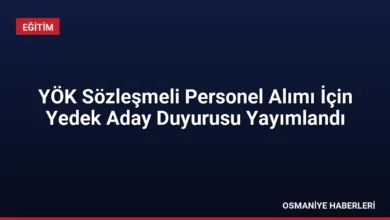 YÖK Sözleşmeli Personel Alımı İçin Yedek Aday Duyurusu Yayımlandı