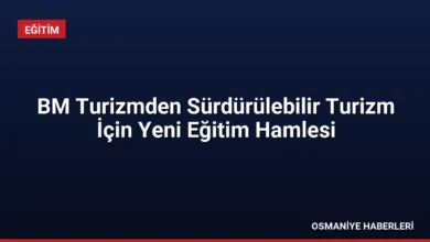 BM Turizmden Sürdürülebilir Turizm İçin Yeni Eğitim Hamlesi