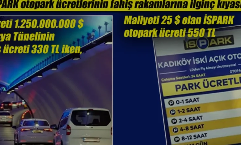 İSPARK Otopark Ücretleri ile Avrasya Tüneli Geçiş Bedeli Kıyaslandı