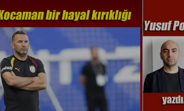 Galatasarayda Okan Buruk ve Yeni Transferler Üzerine Eleştiriler