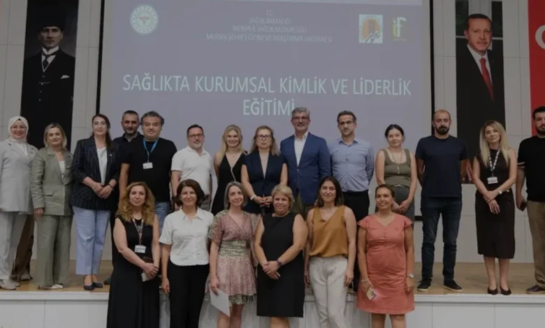 Mersin'de Sağlık Yöneticilerine Kurumsal Liderlik Eğitimi