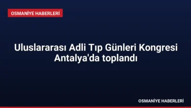 Uluslararası Adli Tıp Günleri Kongresi Antalya'da toplandı