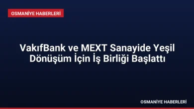 VakıfBank ve MEXT Sanayide Yeşil Dönüşüm İçin İş Birliği Başlattı