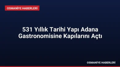 531 Yıllık Tarihi Yapı Adana Gastronomisine Kapılarını Açtı