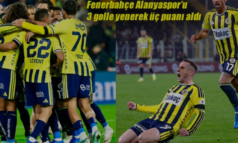 Fenerbahçe evinde Alanyaspor'u üç golle geçti