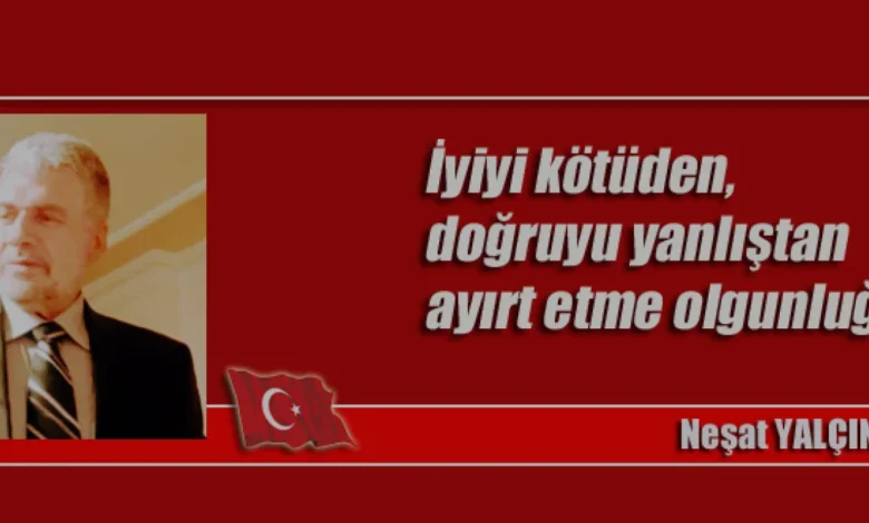 Neşat Yalçın Nasifoğulları Hakikat Arayışında Zihinsel Olgunluğu Vurguladı